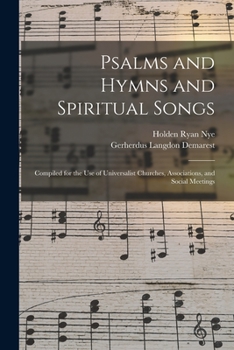 Paperback Psalms and Hymns and Spiritual Songs: Compiled for the Use of Universalist Churches, Associations, and Social Meetings Book