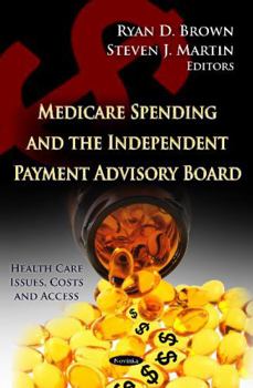 Medicare Spending and the Independent Payment Advisory Board