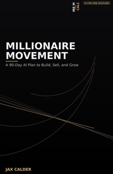 Paperback Millionaire Movement: A 90-Day AI Plan to Build, Sell, and Grow Book