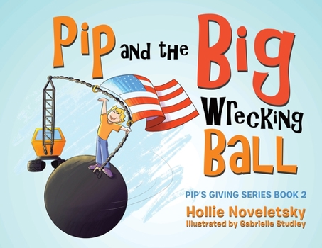 Paperback Pip and the Big Wrecking Ball Book