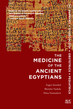 Paperback The Medicine of the Ancient Egyptians: 1: Surgery, Gynecology, Obstetrics, and Pediatrics Book