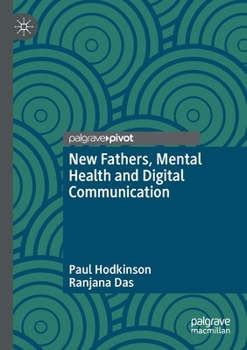 Paperback New Fathers, Mental Health and Digital Communication Book