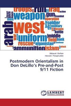 Paperback Postmodern Orientalism in Don Delillo's Pre-And-Post 9/11 Fiction Book