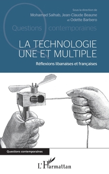 La technologie une et multiple: Réflexions libanaises et françaises (Questions Contemporaines) (French Edition)