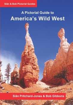 Paperback America's Wild West: A Pictorial Guide: An illustrated trekking guide to America's National Parks: Zion, Bryce, Capitol Reef, Arches, Canyo Book