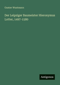 Paperback Der Leipziger Baumeister Hieronymus Lotter, 1497-1580 [German] Book