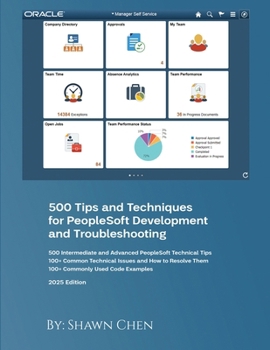 Paperback 500 Tips and Techniques for Peoplesoft Development and Troubleshooting: 2025 Edition Book