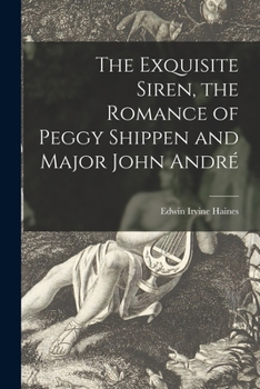 Paperback The Exquisite Siren, the Romance of Peggy Shippen and Major John André Book