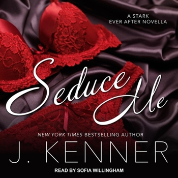 Seduce Me: A Stark Ever After Novella - Book #3 of the Stark Saga