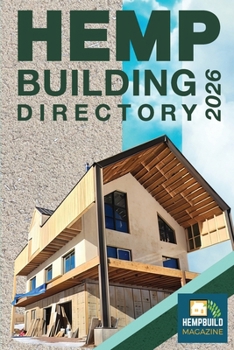 Paperback Hemp Building Directory 2026: Guide to the International Hemp Building Industry Book