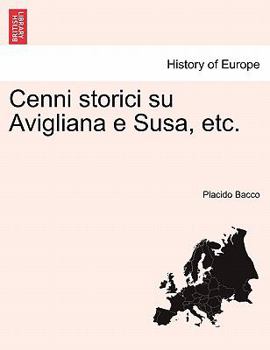 Paperback Cenni Storici Su Avigliana E Susa, Etc. [Italian] Book