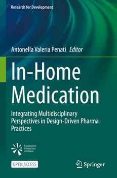 Paperback In-Home Medication: Integrating Multidisciplinary Perspectives in Design-Driven Pharma Practices Book