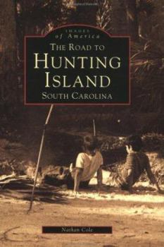 Paperback The Road to Hunting Island, South Carolina Book