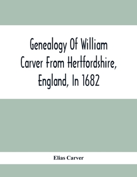 Genealogy of William Carver from Hertfordshire, England in 1682