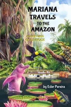 Paperback Mariana Travels to the Amazon: Adventures of a Suitcase Book