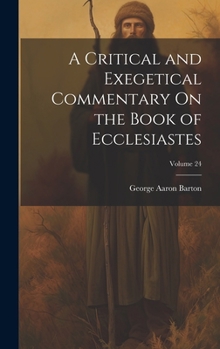 Hardcover A Critical and Exegetical Commentary On the Book of Ecclesiastes; Volume 24 Book