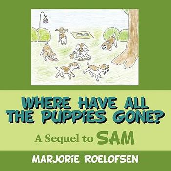 Paperback Where Have All the Puppies Gone?: A Sequel to Sam Book