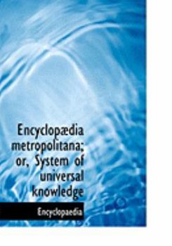 Paperback Encyclopabdia Metropolitana; Or, System of Universal Knowledge [Large Print] Book