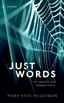 Paperback Just Words: On Speech and Hidden Harm Book