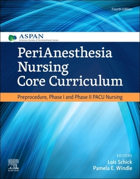 Paperback Perianesthesia Nursing Core Curriculum: Preprocedure, Phase I and Phase II Pacu Nursing Book