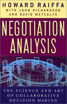 Hardcover Negotiation Analysis: The Science and Art of Collaborative Decision Making Book
