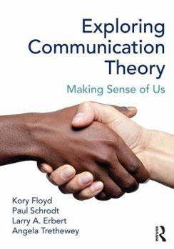 Paperback Exploring Communication Theory: Making Sense of Us Book