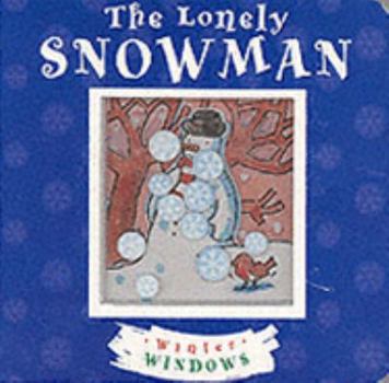 Hardcover Lonely Snowman (Christmas Winter Windows) Book