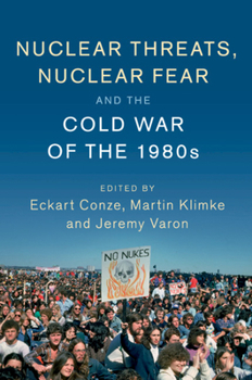 Paperback Nuclear Threats, Nuclear Fear and the Cold War of the 1980s Book