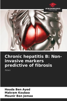 Paperback Chronic hepatitis B: Non-invasive markers predictive of fibrosis Book