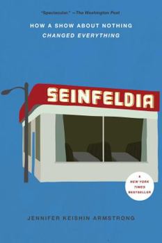 Paperback Seinfeldia: How a Show about Nothing Changed Everything Book