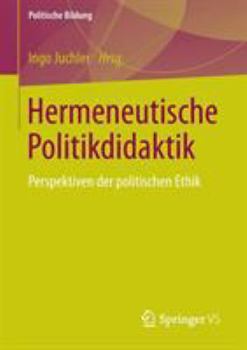 Paperback Hermeneutische Politikdidaktik: Perspektiven Der Politischen Ethik [German] Book