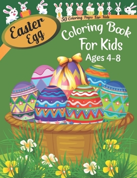 Easter Egg Coloring Book For Kids Ages 4-8: An Easy Egg and Relaxing Coloring Book for kids Ages 4-8