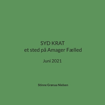 Paperback SYD KRAT et sted på Amager Fælled: Juni 2021 [Danish] Book