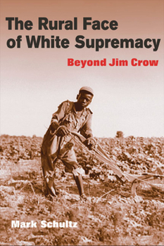 Hardcover The Rural Face of White Supremacy: Beyond Jim Crow Book