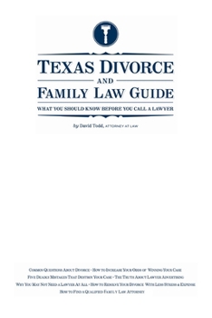 Texas Divorce and Family Law Guide: What You Should KNow Before You Call a Lawyer