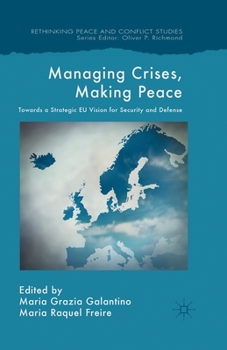 Paperback Managing Crises, Making Peace: Towards a Strategic EU Vision for Security and Defense Book