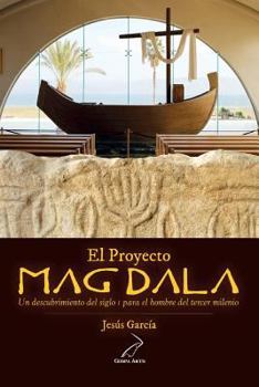 Paperback El Proyecto Magdala: Un descubrimiento del siglo I para el hombre del tercer milenio [Spanish] Book