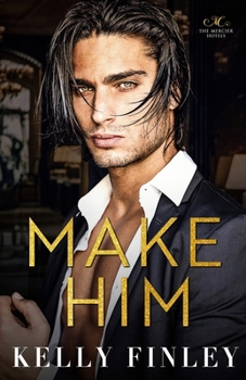 Make Him: A Single Dad/Alpha Dom Romance