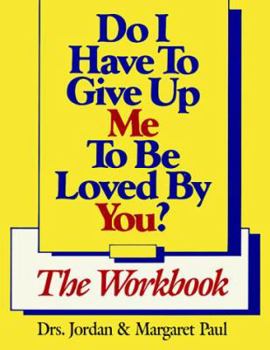 Paperback Do I Have to Give Up Me to Be Loved by You?: The Workbook Book