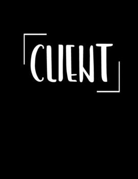Paperback Client: Best Client Record Profile Client Data Organizer Log Book with A - Z Alphabetical Tabs For Salon Hair Stylist Barber P Book