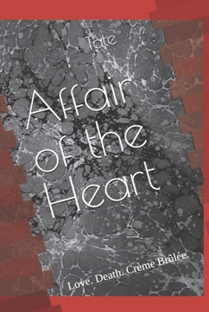 Paperback Affair of the Heart: Love. Death. Crème Brûlée. Book