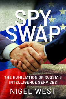 Hardcover Spy Swap: The Humiliation of Russia's Intelligence Services Book