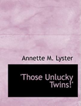 Paperback Those Unlucky Twins!' [Large Print] Book