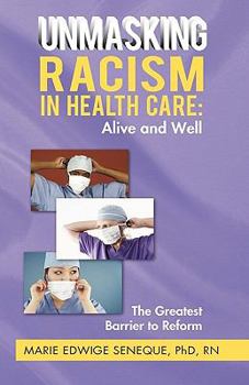 Racism in Healthcare: Alive and Well: The Greatest Barrier to Reform