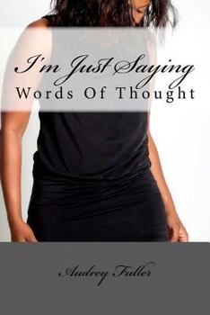 Paperback I'm Just Saying: Words of Thought Book