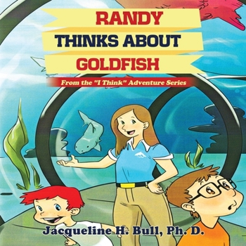 Paperback Randy Thinks About Goldfish: From the "I Think" Adventure Series Book