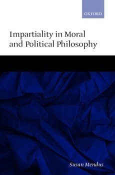 Hardcover Impartiality in Moral and Political Philosophy Book