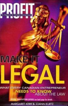 Paperback Make It Legal: What Every Canadian Entrepreneur Needs to Know about the Law Book