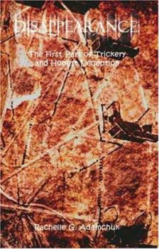 Paperback Disappearance: The First Part of Trickery and Honest Deception Book