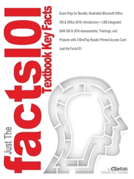 Paperback Exam Prep for Bundle; Illustrated Microsoft Office 365 & Office 2016; Introductory + LMS Integrated SAM 365 & 2016 Assessments, Trainings, and Project Book